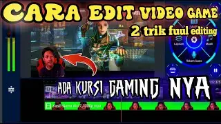 CARA EDIT VIDEO GAME || di kinmaster alla youtuber