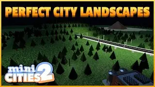 HOW TO CREATE PERFECT LANDSCAPES IN MINI CITIES 2