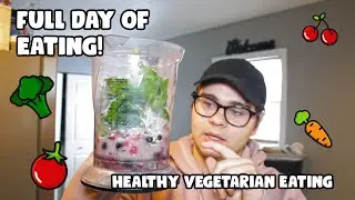 First Full Day of Healthy Eating | Healthy Vegetarian Eating