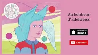 Klô Pelgag - Au bonheur d'Édelweiss