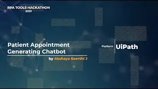 RPATOOLS016 - Pateint Appointment Generating Chatbot | Akshaya Keerthi J