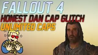 FALLOUT 4 :: UNLIMITED CAPS GLITCH :: HONEST DAN GLITCH