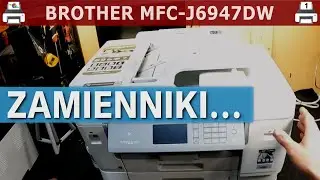 BROTHER MFC-J6947DW 🖨️ ... ach, te zamienniki 🙂