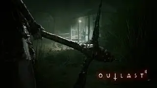 OutLast 2 Demo - Страшно то как!!!