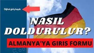 Almanya giris formu | NASIL DOLDURULUR? Test sonucu nasıl gönderilir?