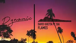 David Guetta - Flames 🔥 (ft. Sia) [Chill, EDM] | dynamic.
