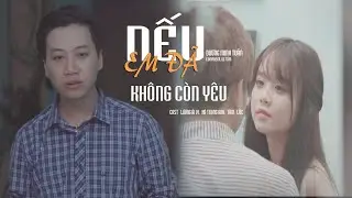 Nếu Em Đã Không Còn Yêu (#NEDKCY) - Dương Minh Tuấn, Lương Ái Vi [ Official MV ]