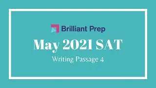 Passage #4 -- May 2021 SAT Writing