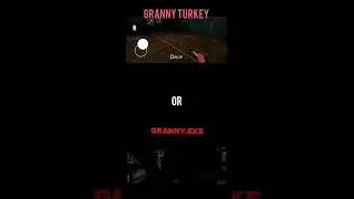 Granny Turkey or Granny.EXE?