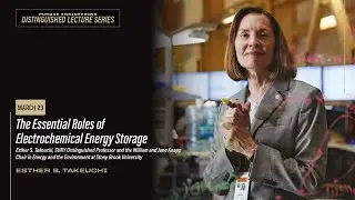Purdue Engineering Distinguished Lecture Series: Esther S. Takeuchi, lecture