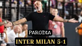 INTER - MILAN 5-1 - Parodia PIOLI