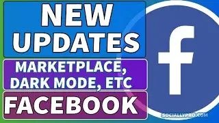 Facebook New Updates Marketplace, Dark Mode, Business Integrations, etc