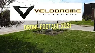 The Cleveland Velodrome Drone Footage 2021