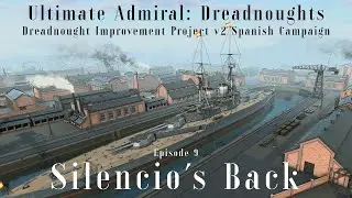 Silencio's Back - Episode 9 - Dreadnought Improvement Project v2 Spanish Campaign