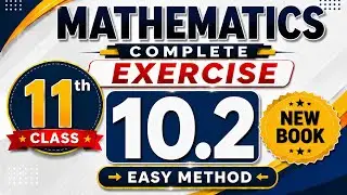Class 11th Math New Book Exercise 10.2 | 1st Year Math Exercise 10.2 | Grade Eleven Math Ex 10.2