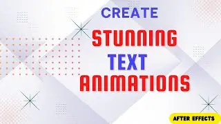 Effortlessly Create Stunning Text Animations in After Effects