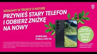 Przynieś stary telefon do recyklingu w T-Mobile, a Samsung Galaxy A55 5G kupisz 500 zł taniej