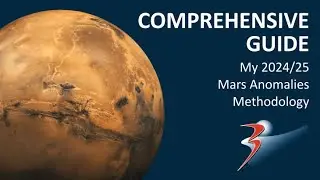 COMPREHENSIVE GUIDE | My 2024/25 Mars Anomalies Methodology