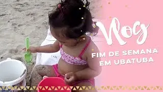 VLOG: Fim de semana em Ubatuba | Prii Chiprauski