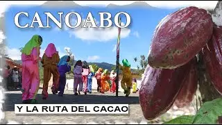 Canoabo y la Ruta del Cacao