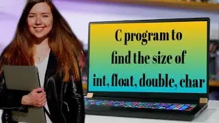 C program to find the size of int float double char | C programming tutorial program 10