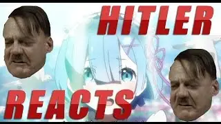 Hitler Reacts to Re:Zero Episode 18 (Rem's Confession)