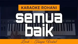 SEMUA BAIK | Karaoke Lagu Rohani