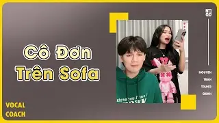 CÔ ĐƠN TRÊN SOFA | Nguyễn Trần Trung Quân - Vocal Coach