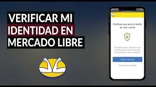 Cómo Validar y Verificar tu Identidad en Mercado Libre ¿Quién Puede Ver mi Identidad y mis Datos?