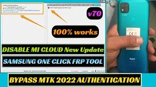 MTK Auth Bypass Tool V70.2022 | xiaomi mi cloud | frp all samsung adb method