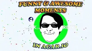 ♥AGARIO♥ Awesome & Funny Moments