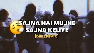 Sajna Hai Mujhe Sajna Ke Liye - Drill/Trap Remix (PROD by Abshomar)