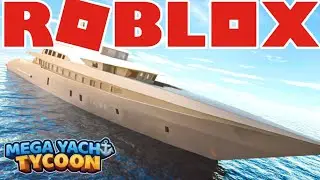 ROBLOX: Mega Yacht Tycoon