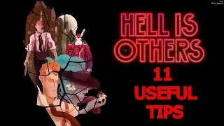 Hell Is Others: 11 Useful Tips for New Players