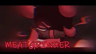 MEATGRINDER || ANIMATON MEME || PHIGHTING