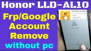 Honor LLD-AL10 Frp/Google Account Remove without pc