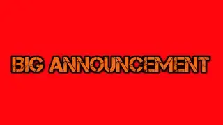 BIG ANNOUNCEMENT VIDEO