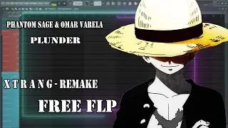 Phantom Sage & Omar Varela - PLUNDER (Xtrang Remake) [Free FLP]