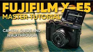 Fujifilm X-E5 Settings Guide and Camera Walkthrough | FULL MASTER TUTORIAL