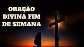 💝ORAÇÃO PARA O FIM DE SEMANA
