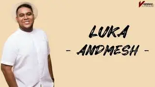 Luka | Andmesh | Lirik lagu