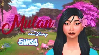 CREANDO a MULAN | Mulan en LOS SIMS 4 | Reto Cas | #MesDisney + Lista de CC 😍🌸