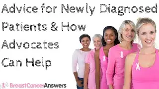 Advice for Newly Diagnosed Breast Cancer Patients