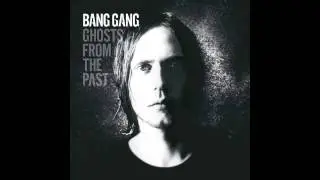 Bang Gang - Ghost From the Past (Official Audio)