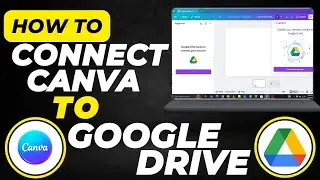 How to Connect Canva to Google Drive | Easiest Way Ever (2025 Guide)