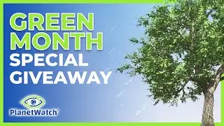PlanetWatch GREEN MONTH special campaign (BIGGEST GIVEAWAY EVER!)