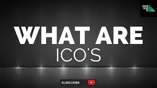 WHAT ARE: ICOs