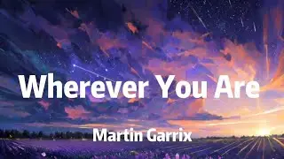 Martin Garrix & DubVision feat. Shaun Farrugia - Wherever You Are