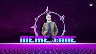 meme time Synthwave Remix
