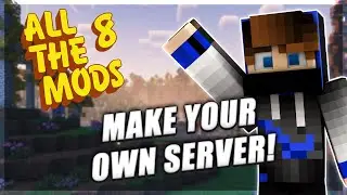 How to Make an All The Mods 8 Server | Modded Minecraft